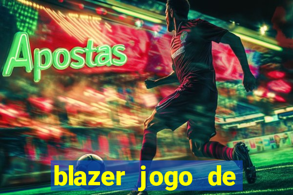 blazer jogo de ganhar dinheiro